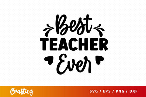 Best teacher ever Svg Design SVG Designangry 
