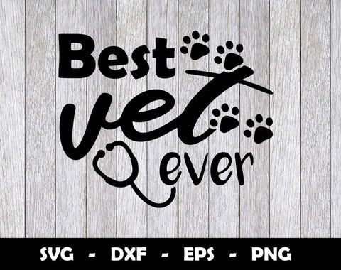 Best Veterinarian Ever SVG Cut File, Best Vet Ever SVG Design SVG Arthur Arellano 