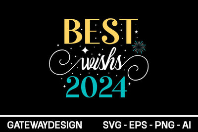 Best Wishes 2024 Svg Design SVG designmaster24 