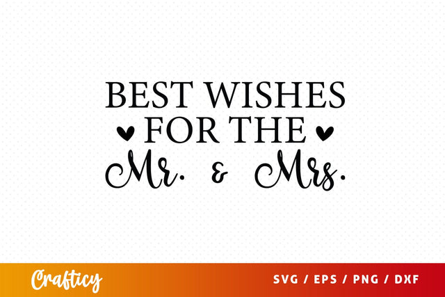 Best wishes for the mr. & mrs SVG Design SVG Designangry 