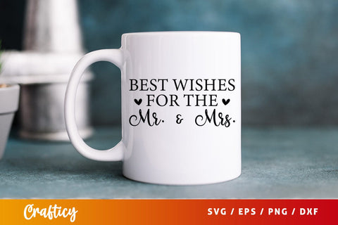 Best wishes for the mr. & mrs SVG Design SVG Designangry 