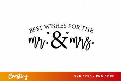 Best wishes for the mr. & mrs SVG Design SVG Designangry 