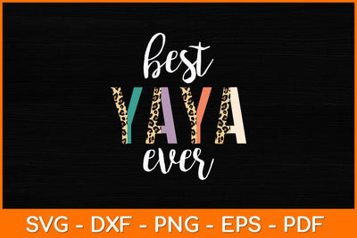Best Yaya Ever Gifts Leopard Print Mothers Day Svg Design SVG artprintfile 