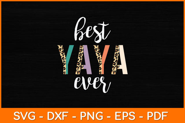 Best Yaya Ever Gifts Leopard Print Mothers Day Svg Design SVG artprintfile 