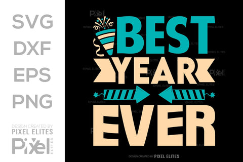 Best Year Ever SVG Happy New Year Finally Tshirt Bundle New Year celebration New Year Quote Design SVG ETC Craft 