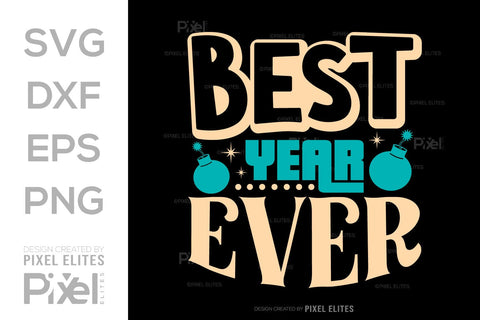 Best Year Ever SVG Happy New Year Finally Tshirt Bundle New Year celebration New Year Quote Design SVG ETC Craft 