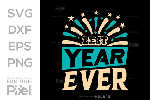 Best Year Ever SVG Happy New Year Finally Tshirt Bundle New Year celebration New Year Quote Design SVG ETC Craft 