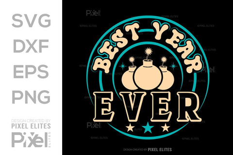 Best Year Ever SVG Happy New Year Finally Tshirt Bundle New Year celebration New Year Quote Design SVG ETC Craft 