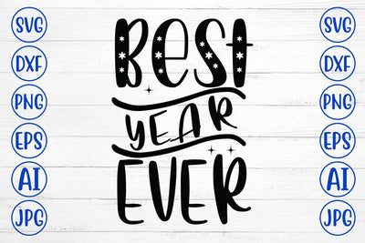 Best Year Ever SVG Syaman 