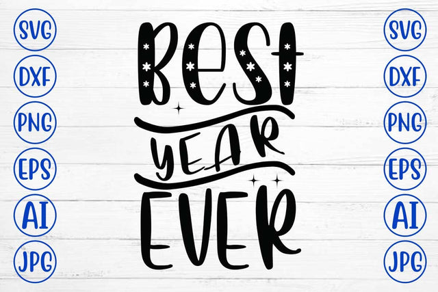 Best Year Ever SVG Syaman 