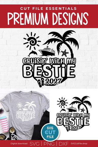 Bestie Cruise SVG with Cruise ship - 2027 Best Friends svg BFF SVG SVG Cut File 