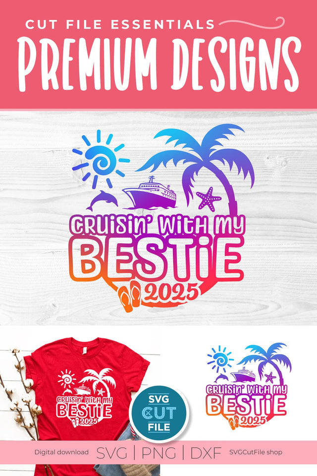 Bestie Cruise SVG with Cruise ship, palm tree, starfish - 2025 Best Friends svg BFF SVG SVG Cut File 