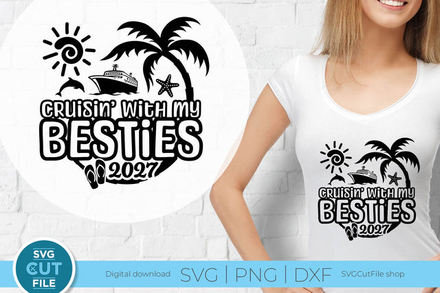 Besties Cruise SVG with Cruise ship, palm tree, starfish - 2027 Best Friends SVG SVG Cut File 