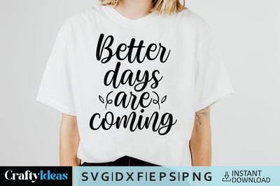 Better days are coming SVG Crafty Ideas 