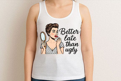 Better Late Than Ugly PNG Funny Retro Woman Quote Sublimation Design SVG BillahCrafts 