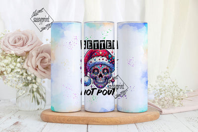 Better Not Pout 20 oz Skinny Tumbler Wrap Sublimation Design Digital Download PNG Sublimation sassyprint 