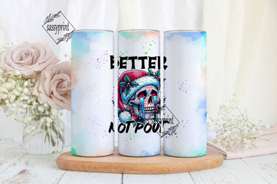Better Not Pout 20 oz Skinny Tumbler Wrap Sublimation Design Digital Download PNG Sublimation sassyprint 