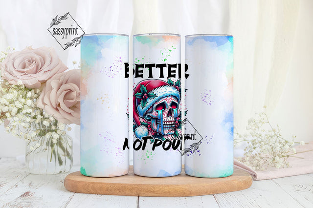 Better Not Pout 20 oz Skinny Tumbler Wrap Sublimation Design Digital Download PNG Sublimation sassyprint 