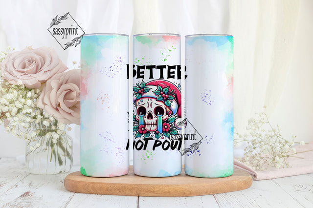 Better Not Pout 20 oz Skinny Tumbler Wrap Sublimation Design Digital Download PNG Sublimation sassyprint 