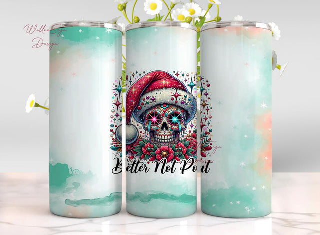 Better Not Pout 20 oz Skinny Tumbler Wrap Sublimation Design Digital Download PNG Sublimation WillowSageDesign 