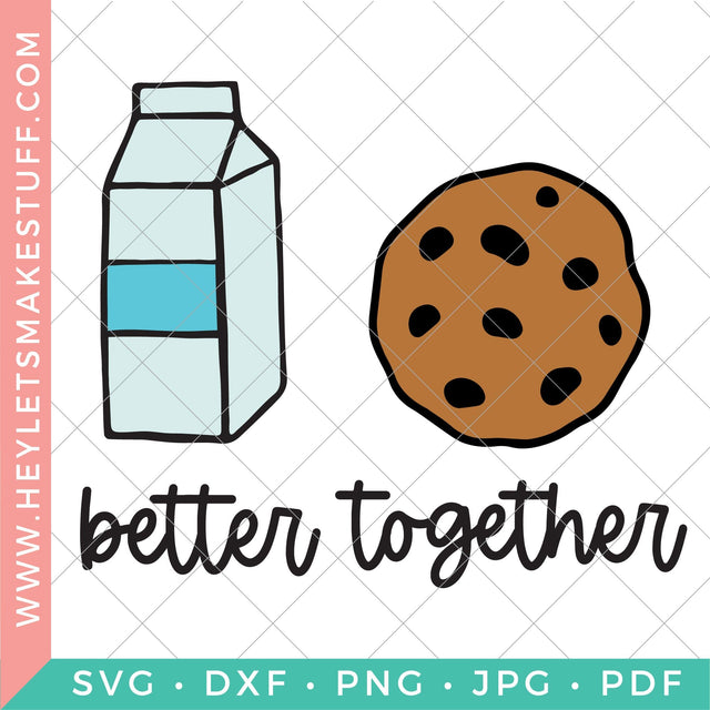 Better Together Cookies & Milk SVG Hey Let's Make Stuff 