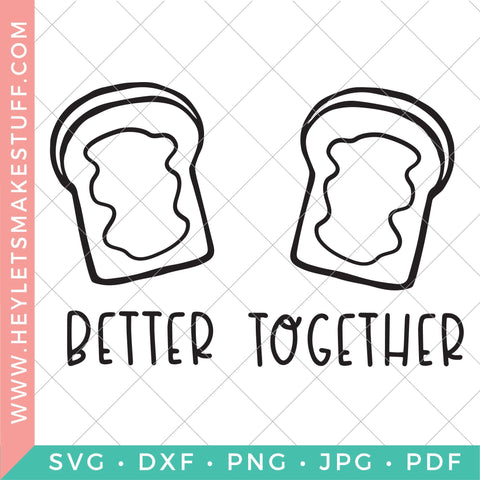 Better Together Peanut Butter & Jelly SVG Hey Let's Make Stuff 