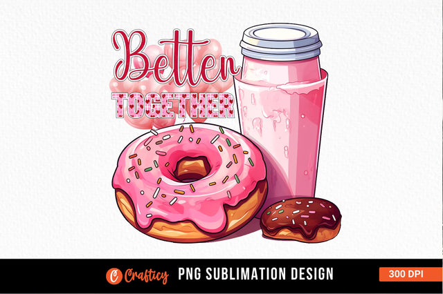 Better together PNG Design Sublimation Designangry 
