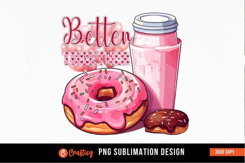 Better together PNG Design Sublimation Designangry 