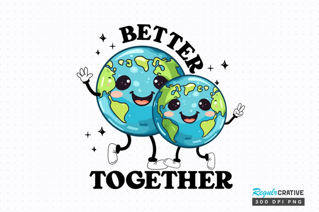 Better together Sublimation Design Sublimation Regulrcrative 