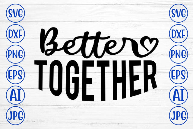 Better Together SVG SVG Syaman 