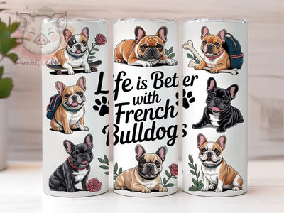 Better With French Bulldogs 20oz Tumbler, French Bulldog Lover Tumbler, Pet Sublimation, Dog Wrap Design, Cute PNG, 20oz Tumbler Wrap Sublimation Lara' s Designs 