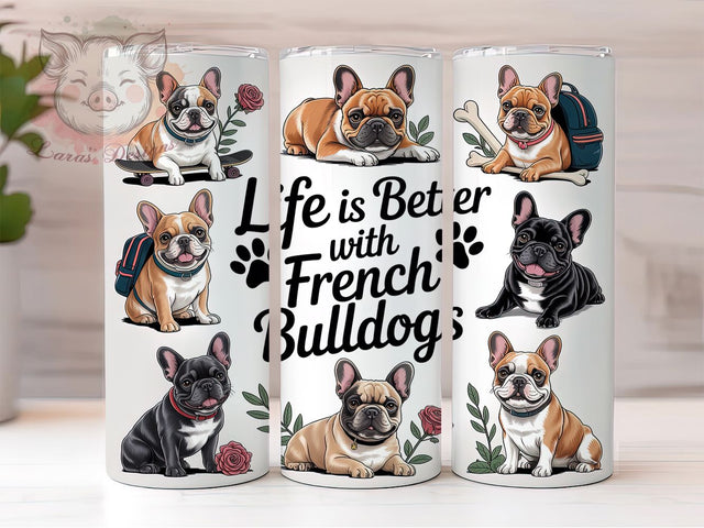 Better With French Bulldogs 20oz Tumbler, French Bulldog Lover Tumbler, Pet Sublimation, Dog Wrap Design, Cute PNG, 20oz Tumbler Wrap Sublimation Lara' s Designs 
