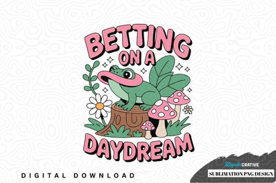 Betting on a daydream frog sublimation png design Sublimation Regulrcrative 