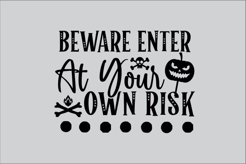 Beware Enter At Your Own Risk SVG Rafiqul20606 