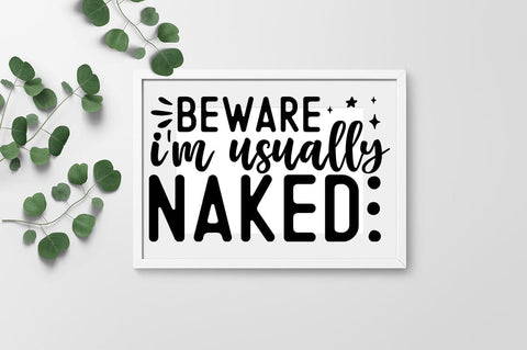 Beware i am usually naked SVG Design SVG Designangry 