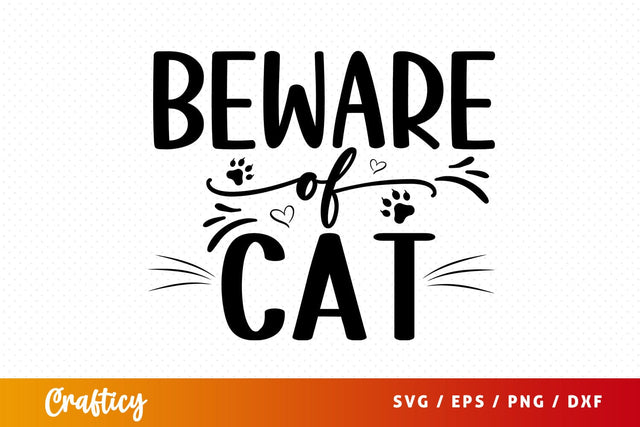 Beware of cat SVG Design SVG Designangry 