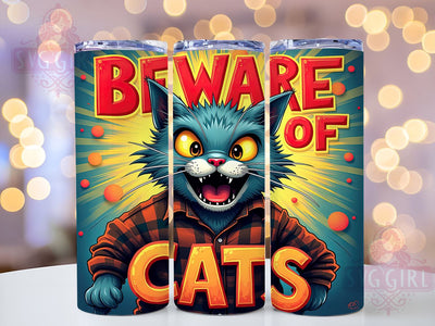 Beware of Cats, Funny Cat Tumbler, 20oz Tumbler, Cat Lover, Pet PNG, Tumbler Design, Animal Humor, Drinkware Sublimation Sublimation SvggirlplusArt 