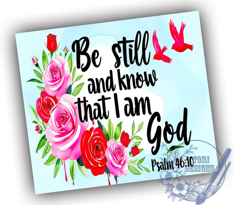 Bible Tumbler, Psalm 4610, Inspirational Gift, Christian Decor, Sublimation Design, 20oz Tumbler, Faith-Based Gift, Be Still and Know Sublimation ToriDesigns 