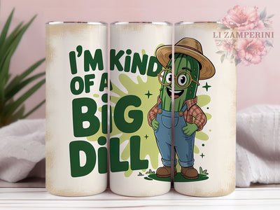 Big Dill Funny 20oz Tumbler, Big Dill Wrap, Funny Sublimation Design, Sarcastic Quote PNG, Humor Tumbler Wrap, 20oz Tumbler Sublimation Li Zamperini 