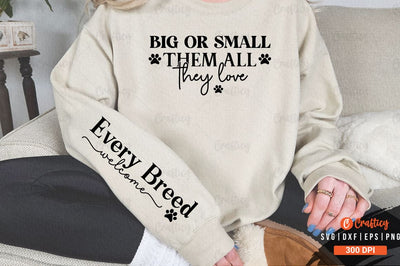 Big or small they love them all Sleeve SVG Design SVG Designangry 