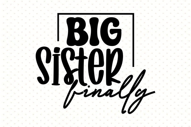 Big Sister Finally SVG orpitasn 