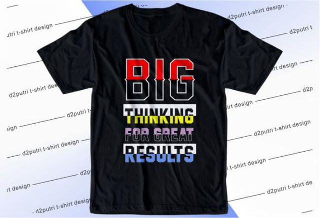 Big Thinking SVG, Inspirational Quotes, Motivatinal Quote Sublimation PNG T shirt Designs, Sayings SVG, Positive Vibes, SVG D2PUTRI Designs 