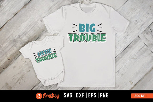 Big trouble and Little trouble SVG Design SVG Designangry 