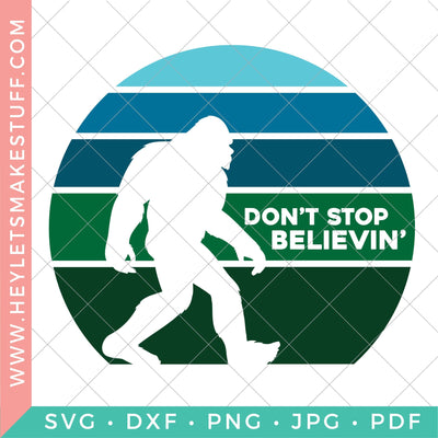 Bigfoot Don't Stop Believin' SVG Hey Let's Make Stuff 