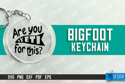 Bigfoot Keychain Design | Round Keychain Designs | Quotes SVG File SVG Fly Design 