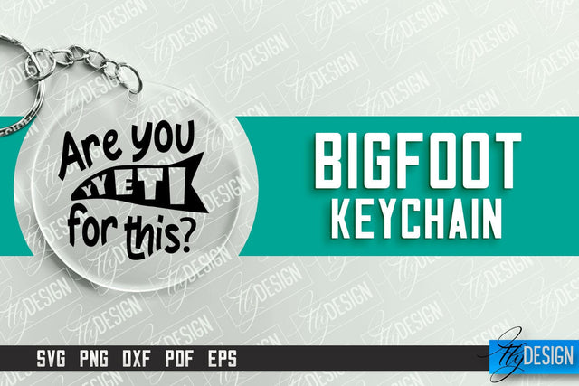 Bigfoot Keychain Design | Round Keychain Designs | Quotes SVG File SVG Fly Design 