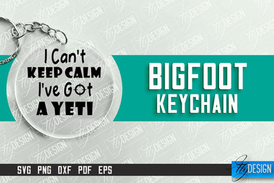 Bigfoot Keychain Design | Round Keychain Designs | Quotes SVG File SVG Fly Design 