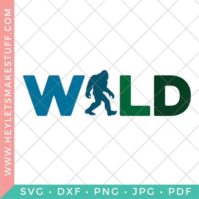 Bigfoot Wild SVG Hey Let's Make Stuff 