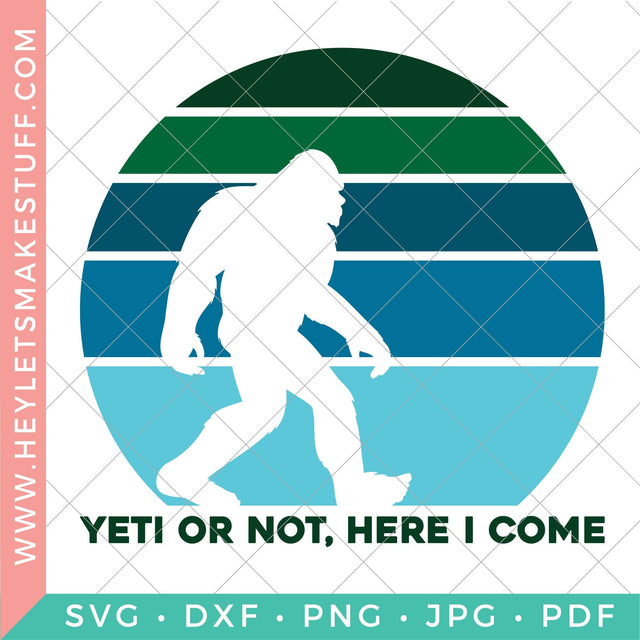 Bigfoot Yeti or Not SVG Hey Let's Make Stuff 