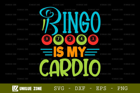 Bingo Is My Cardio SVG Bingo Games Bingo Gift Crazy Bingo Lover Tshirt Bundle Bingo Quotes Design, TG 0044 SVG Unique Zone 